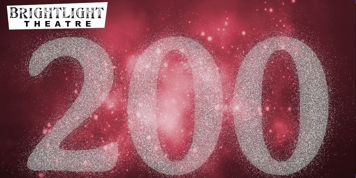 The number 200, made out of sparkling stars, against a red backdrop to promote Brightlight Theatre's upcoming production of, 200.